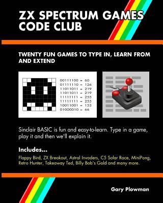 ZX Spectrum Games Code Club: Twenty fun games to code and learn