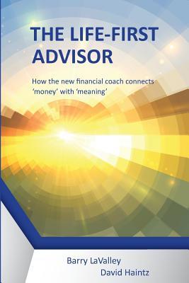 The Life First Advisor: How the new financial coach connects 'money' with 'meaning'