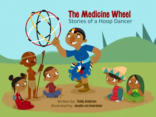 The Medicine Wheel: Stories of a Hoop Dancer