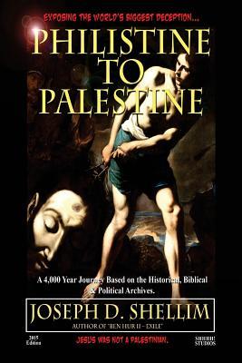 Philistine-To-Palestine: Exposing the World's Biggest Deception.