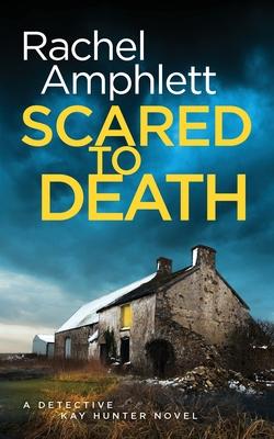 Scared to Death: A Detective Kay Hunter crime thriller