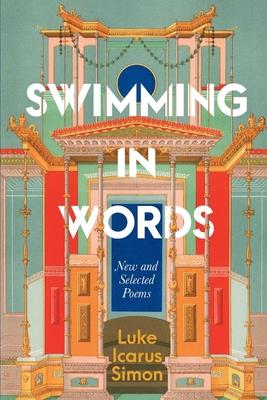 Swimming In Words: New and Selected Poems