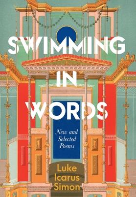 Swimming in Words: New and Selected Poems