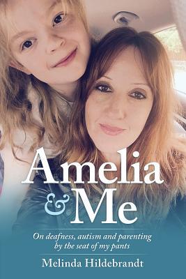 Amelia & Me: On deafness, and parenting by the seat of my pants