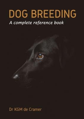 Dog Breeding: A complete reference book