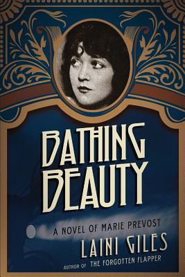 Bathing Beauty: A Novel of Marie Prevost