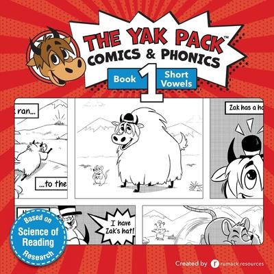 The Yak Pack: Comics & Phonics: Book 1: Learn to read decodable short vowel words