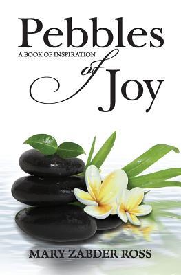 Pebbles of Joy: A book of inspiration