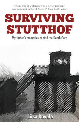 Surviving Stutthof: My Father's Memories Behind the Death Gate