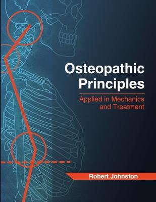 Osteopathic Principles: Applied in Mechanics and Treatment