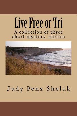 Live Free or Tri: A collection of three short mystery stories Subscription