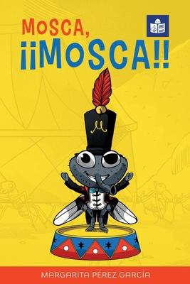 Mosca, Mosca!!: Spanish-English in Easy-to-Read format