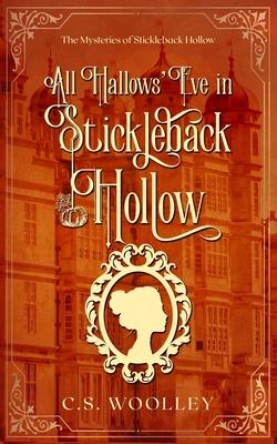 All Hallows' Eve in Stickleback Hollow: A British Victorian Cozy Mystery