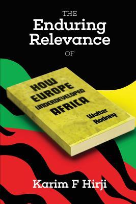 The Enduring Relevance of Walter Rodney's 'How Europe Underdeveloped Africa'