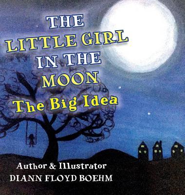 The Little Girl in the Moon: The Big Idea