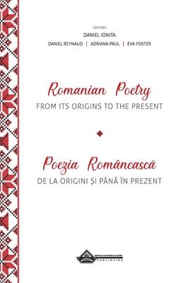 Romanian Poetry from its Origins to the Present: A Bilingual Anthology