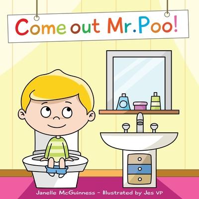 Come Out Mr Poo!: Potty Training for Kids