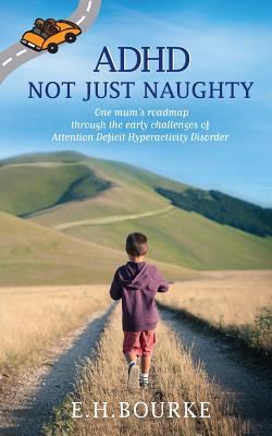 ADHD Not Just Naughty: One mum's roadmap through the early challenges of ADHD Subscription