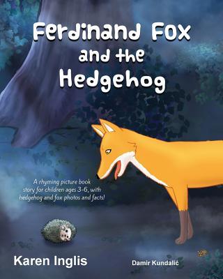 Ferdinand Fox and the Hedgehog: A rhyming picture book story for children ages 3-6