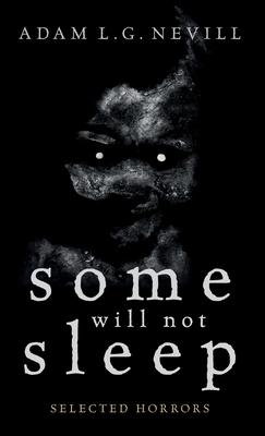 Some Will Not Sleep: Selected Horrors