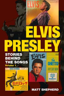 Elvis Presley: Stories Behind the Songs