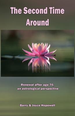 The Second Time Around: Renewal after age 70, an astrological perspective