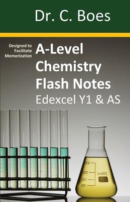 A-Level Chemistry Flash Notes Edexcel Year 1 & AS: Condensed Revision Notes - Designed to Facilitate Memorisation