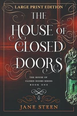 The House of Closed Doors: Large Print Edition