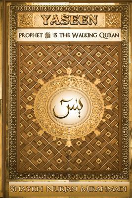 Yaseen: Prophet &#65018; is the Walking Quran (Full Color Edition)