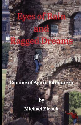 Eyes of Rain and Ragged Dreams: Coming of Age in Edinburgh