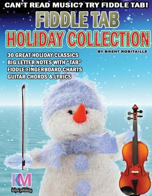 Fiddle Tab - Holiday Collection: 30 Holiday Classics for Easy Violin