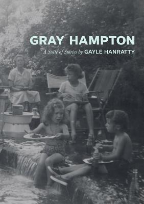 Gray Hampton: A Suite of Stories