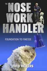 The Nose Work Handler: Foundation to Finesse Subscription