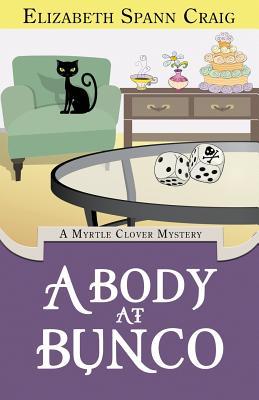 A Body at Bunco: A Myrtle Clover Cozy Mystery