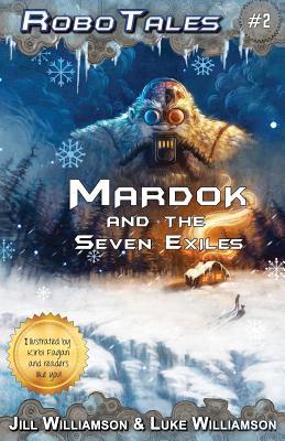 Mardok and the Seven Exiles (RoboTales, book 2) Subscription