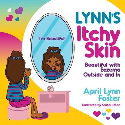 Lynn's Itchy Skin: Beautiful with Eczema Outside and In