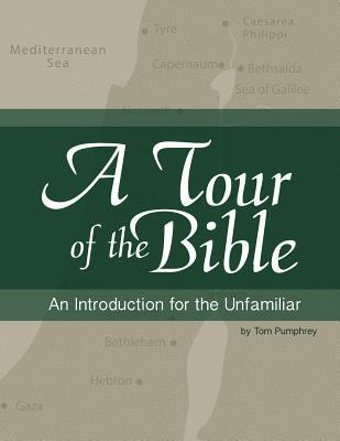 A Tour of the Bible: An Introduction for the Unfamiliar