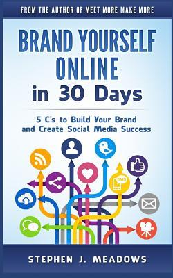 Brand Yourself Online in 30 Days: 5 C's to Build Your Brand and Create Social Media Success Subscription