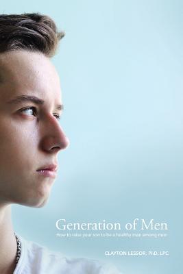 Generation of Men: How to raise your son to be a healthy man among men Subscription
