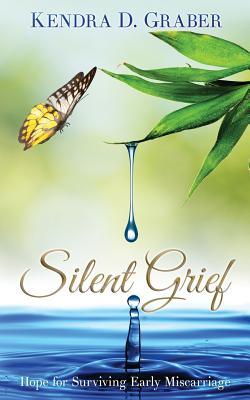 Silent Grief: Hope for Surviving Early Miscarriage