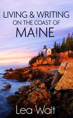 Living and Writing on the Coast of Maine