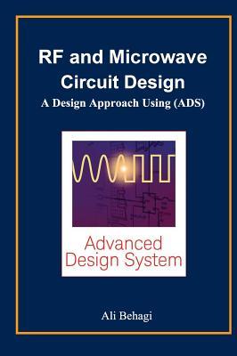 RF and Microwave Circuit Design: A Design Approach Using (ADS)