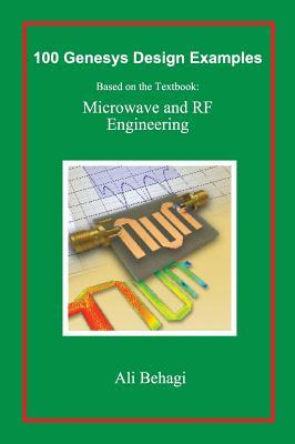 100 Genesys Design Examples: Based on the Textbook: Microwave and RF Engineering Subscription