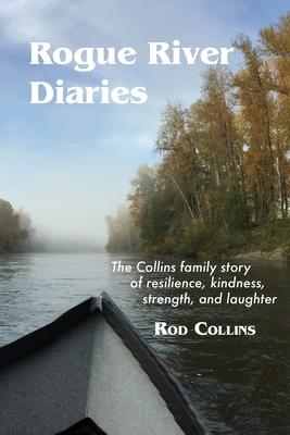 Rogue River Diaries: The Collins family story of resilience, kindness, strength, and laughter