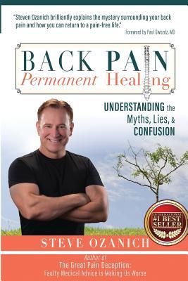 Back Pain Permanent Healing: Understanding the Myths, Lies, and Confusion