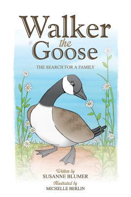 Walker The Goose: The Search For A Family