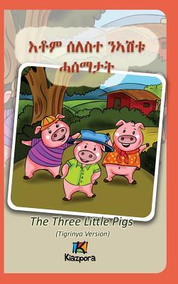 Seleste N'ashtu Hase'matat - Tigrinya Children's Book: The Three Little Pigs (Tigrinya Version)