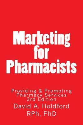 Marketing for Pharmacist: Providing and Promoting Pharmacy Services