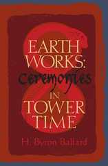 Earth Works: Ceremonies in Tower Time Subscription