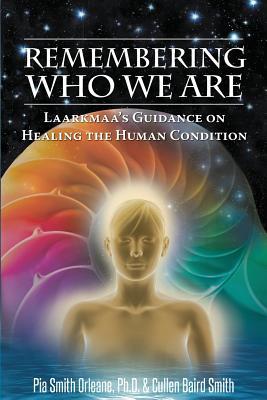 Remembering Who We Are: Laarkmaa's Guidance on Healing the Human Condition